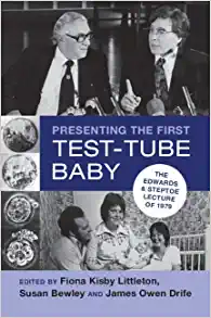 Presenting the First Test-Tube Baby: The Edwards and Steptoe Lecture of 1979 (PDF Book)