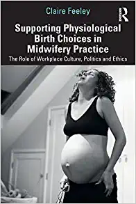 Supporting Physiological Birth Choices in Midwifery Practice (PDF)