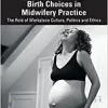 Supporting Physiological Birth Choices in Midwifery Practice (EPUB)