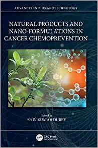Natural Products and Nano-Formulations in Cancer Chemoprevention (Advances in Bionanotechnology) (PDF Book)