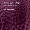 Human Guinea Pigs: Experimentation on Man (Routledge Revivals) (PDF Book)
