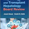 Hepatology and Transplant Hepatology Board Review (PDF Book)