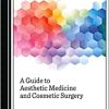 A Guide to Aesthetic Medicine and Cosmetic Surgery (PDF)