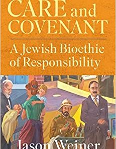 Care and Covenant: A Jewish Bioethic of Responsibility (EPUB)