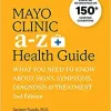 Mayo Clinic A to Z Health Guide, 2nd Edition: What You Need to Know about Signs, Symptoms, Diagnosis and Treatment (EPUB + Converted PDF)