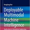 Deployable Multimodal Machine Intelligence: Applications in Biomedical Engineering (Lecture Notes in Bioengineering) (EPUB)