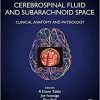 Cerebrospinal Fluid and Subarachnoid Space: Volume 1: Clinical Anatomy and Physiology (PDF)