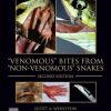 “Venomous” Bites from “Non-Venomous” Snakes, 2nd Edition (PDF Book)