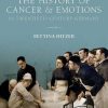 The History of Cancer and Emotions in Twentieth-Century Germany (Emotions in History) (PDF Book)