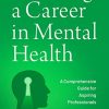 Pursuing a Career in Mental Health: A Comprehensive Guide for Aspiring Professionals (EPUB)