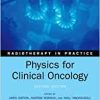 Physics for Clinical Oncology (Radiotherapy in Practice), 2nd Edition (PDF Book)