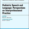 Pediatric Speech and Language: Perspectives on Interprofessional Practice, An Issue of Pediatric Clinics of North America (Volume 65-1) (The Clinics: Internal Medicine, Volume 65-1) (PDF)