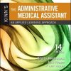 Study Guide for Kinn’s The Administrative Medical Assistant: An Applied Learning Approach, 14th Edition (PDF Book)