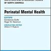 Perinatal Mental Health, An Issue of Obstetrics and Gynecology Clinics (Volume 45-3) (The Clinics: Internal Medicine, Volume 45-3) (PDF Book)