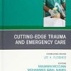 Cutting-Edge Trauma and Emergency Care, An Issue of Anesthesiology Clinics (Volume 37-1) (The Clinics: Internal Medicine, Volume 37-1) (PDF)