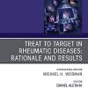 Treat to Target in Rheumatic Diseases: Rationale and Results (Volume 45-4) (The Clinics: Internal Medicine, Volume 45-4) (PDF Book)
