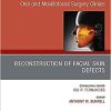 Reconstruction of Facial Skin Defects, An Issue of Atlas of the Oral & Maxillofacial Surgery Clinics (Volume 28-1) (The Clinics: Dentistry, Volume 28-1) (PDF Book)