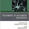 Treatment of Movement Disorders, An Issue of Neurologic Clinics (Volume 38-2) (The Clinics: Internal Medicine, Volume 38-2) (PDF)