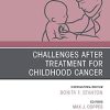 Challenges after treatment for Childhood Cancer, An Issue of Pediatric Clinics of North America (Volume 67-6) (The Clinics: Internal Medicine, Volume 67-6) (PDF)