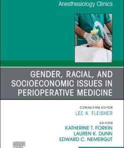 Gender, Racial, and Socioeconomic Issues in Perioperative Medicine , An Issue of Anesthesiology Clinics (Volume 38-2) (The Clinics: Internal Medicine, Volume 38-2) (PDF Book)