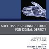 Soft Tissue Reconstruction for Digital Defects, An Issue of Hand Clinics (Volume 36-1) (The Clinics: Orthopedics, Volume 36-1) (PDF)