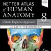 Netter Atlas of Human Anatomy: Classic Regional Approach with Latin Terminology, 8th Edition (True PDF)
