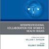 Interprofessional Collaboration for Women’s Health Issues, An Issue of Obstetrics and Gynecology Clinics (The Clinics: Internal Medicine, Volume 48-1) (PDF)