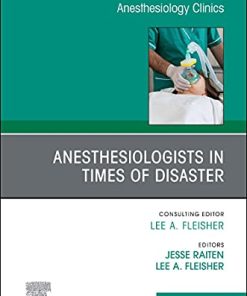 Anesthesiologists in time of disaster, An Issue of Anesthesiology Clinics (Volume 39-2) (The Clinics: Internal Medicine, Volume 39-2) (PDF)