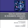 Health disparities in rheumatic diseases: Part II, An Issue of Rheumatic Disease Clinics of North America (Volume 47-1) (The Clinics: Internal Medicine, Volume 47-1) (PDF)