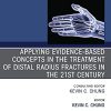 Applying evidence-based concepts in the treatment of distal radius fractures in the 21st century , An Issue of Hand Clinics (Volume 37-2) (The Clinics: Orthopedics, Volume 37-2) (PDF Book)