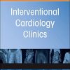 Special Topics in Interventional Cardiology , An Issue of Interventional Cardiology Clinics (Volume 11-3) (The Clinics: Internal Medicine, Volume 11-3) (PDF)