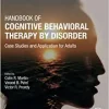 Handbook of Cognitive Behavioral Therapy by Disorder: Case Studies and Application for Adults (EPUB)
