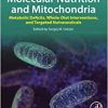 Molecular Nutrition and Mitochondria: Metabolic Deficits, Whole-Diet Interventions, and Targeted Nutraceuticals (PDF Book)
