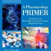 A Pharmacology Primer: Techniques for More Effective and Strategic Drug Discovery, 6th Edition (PDF)