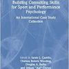 Building Consulting Skills for Sport and Performance Psychology: An International Case Study Collection (PDF)