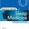 Making Sense of Sleep Medicine: A Hands-On Guide (PDF Book)