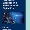 Real-World Evidence in a Patient-Centric Digital Era (Chapman & Hall/CRC Biostatistics Series) (PDF Book)