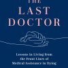 The Last Doctor: Lessons in Living from the Front Lines of Medical Assistance in Dying (PDF)