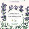 The Aromatherapy Companion: A Portable Guide to Blending Essential Oils and Crafting Remedies for Body, Mind, and Spirit (EPUB)