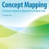 Concept Mapping: A Clinical Judgment Approach to Patient Care, Fifth edition (PDF Book)