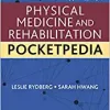 Physical Medicine and Rehabilitation Pocketpedia, 4th Edition (PDF Book)