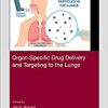 Organ Specific Drug Delivery and Targeting to the Lungs (EPUB)