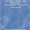 Movement, Velocity, and Rhythm from a Psychoanalytic Perspective (EPUB)
