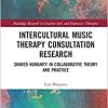 Intercultural Music Therapy Consultation Research (Routledge Research in Creative Arts and Expressive Therapies) (EPUB)
