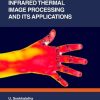 Artificial Intelligence-based Infrared Thermal Image Processing and its Applications (PDF Book)