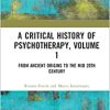 A Critical History of Psychotherapy, Volume 1: From Ancient Origins to the Mid 20th Century (EPUB)