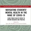 Navigating Students’ Mental Health in the Wake of COVID-19: Using Public Health Crises to Inform Research and Practice (The Mental Health and Well-being of Children and Adolescents) (EPUB)