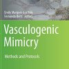 Vasculogenic Mimicry: Methods and Protocols (Methods in Molecular Biology, 2514) (PDF)