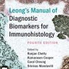 Leong’s Manual of Diagnostic Biomarkers for Immunohistology, 4th edition (PDF Book)