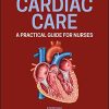 Cardiac Care: A Practical Guide for Nurses, 2nd edition (PDF)